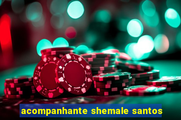 acompanhante shemale santos